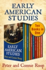 Early American Studies : Ten Books in One - eBook