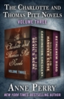 The Charlotte and Thomas Pitt Novels Volume Three : Death in the Devil's Acre, Cardington Crescent, Silence in Hanover Close, and Bethlehem Road - eBook
