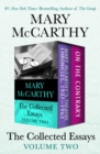 The Collected Essays Volume Two : Mary McCarthy's Theatre Chronicles, 1937-1962 and On the Contrary - eBook