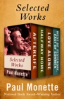 Selected Works : Afterlife; Halfway Home; Love Alone; and West of Yesterday, East of Summer - eBook
