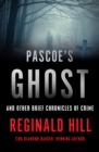 Pascoe's Ghost : And Other Brief Chronicles of Crime - eBook