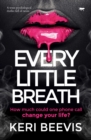 Every Little Breath : A Tense Psychological Thriller Full of Twists - eBook