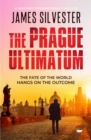 The Prague Ultimatum : A Gripping international Thriller - eBook