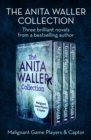 The Anita Waller Collection : Malignant, Game Players, and Captor - eBook
