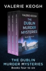 The Dublin Murder Mysteries Books Four to Six : No Memory Lost, No Easy Answer, and No Crime Forgotten - eBook