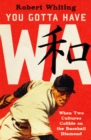 You Gotta Have Wa : When Two Cultures Collide on the Baseball Diamond - eBook