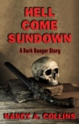 Hell Come Sundown : A Dark Ranger Story - eBook