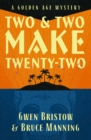 Two & Two Make Twenty-Two : A Golden Age Mystery - eBook