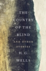 The Country of the Blind : And Other Stories - eBook