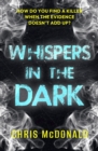 Whispers in the Dark : A breath-taking police thriller perfect for fans of The Girl in the Ice - eBook