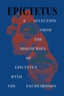 A Selection from the Discourses of Epictetus with the Encheiridion - eBook
