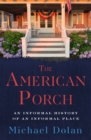 The American Porch : An Informal History of an Informal Place - eBook