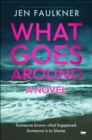 What Goes Around : A brand new totally intoxicating psychological suspense - eBook