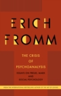 The Crisis of Psychoanalysis : Essays on Freud, Marx and Social Psychology - eBook