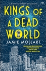 Kings of a Dead World : A powerful and intelligent dystopian novel - eBook