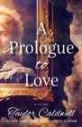 A Prologue to Love : A Novel - eBook