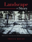 Landscape as Story : Directions for Creating Expressive Landscapes - eBook