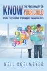 Know the Personality of Your Child : Using the Science of Numbers (Numerology) - eBook