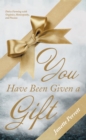 You Have Been Given a Gift - eBook