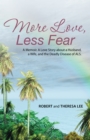 More Love, Less Fear : A Memoir. a Love Story About a Husband, a Wife, and the Deadly Disease of Als - eBook