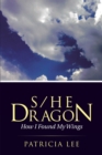 S/He Dragon : How I Found My Wings - eBook