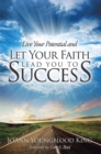 Live Your Potential and Let Your Faith Lead You to Success - eBook