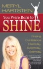 You Were Born to Shine : Finding Confidence Internally, Externally, Eternally - eBook