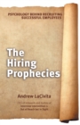 The Hiring Prophecies : Psychology Behind Recruiting Successful Employees: a Milewalk Business Book - eBook