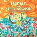 Martin the Happy Octopus! : Discover His Superpower! - eBook