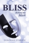 Bliss : Behind the Mask - eBook