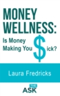 Money Wellness: Is Money Making You Sick? - eBook