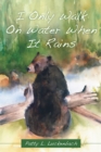 I Only Walk on Water When It Rains - eBook