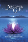 Discover the Gift : It's Why We're Here - eBook