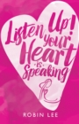 Listen Up! Your Heart Is Speaking - eBook