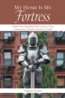 My Home Is My Fortress : Hidden Facts Regarding People Living in Strata Communities in British Columbia, Canada - eBook