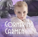 Cornering Carmen - eAudiobook