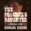 The Poacher's Daughter - eAudiobook