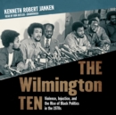 The Wilmington Ten - eAudiobook