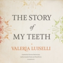 The Story of My Teeth - eAudiobook