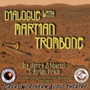 Dialogue with Martian Trombone - eAudiobook