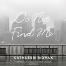 Do Not Find Me - eAudiobook