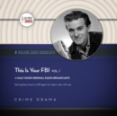 This Is Your FBI, Vol. 1 - eAudiobook