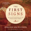 The First Signs : Unlocking the Mysteries of the World's Oldest Symbols - eAudiobook