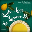 Luck, Love &amp; Lemon Pie - eAudiobook