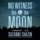 No Witness but the Moon - eAudiobook