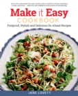 Make It Easy Cookbook : Foolproof, Stylish and Delicious Do-Ahead Recipes - Book