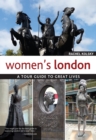 Women's London : A Tour Guide to Great Lives - Book
