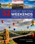 52 Great British Weekends - 2nd edition : A Year of Mini Adventures - Book