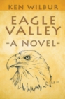Eagle Valley : A Novel - eBook