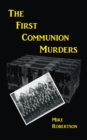 The First Communion Murders : A Novel - eBook